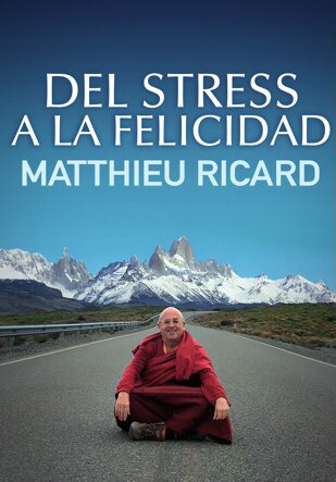 Netflix estrenó el documental Del estrés a la felicidad, sobre la historia de Matthieu Ricard